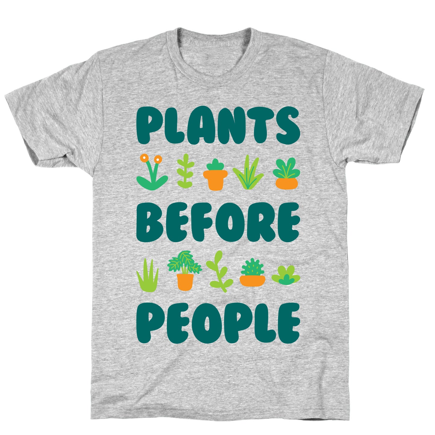 Plants Before People T-Shirt