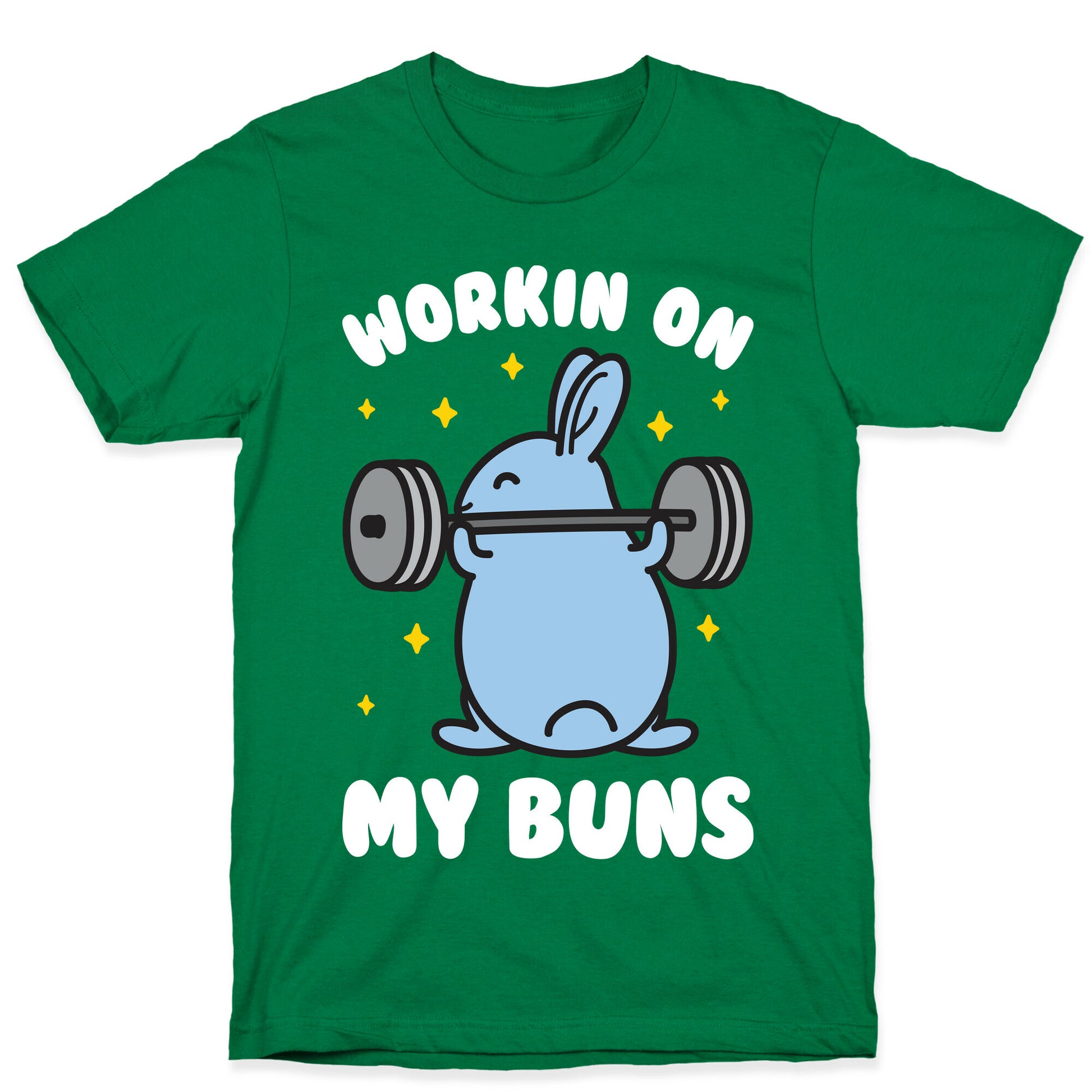 Workin On My Buns T-Shirt