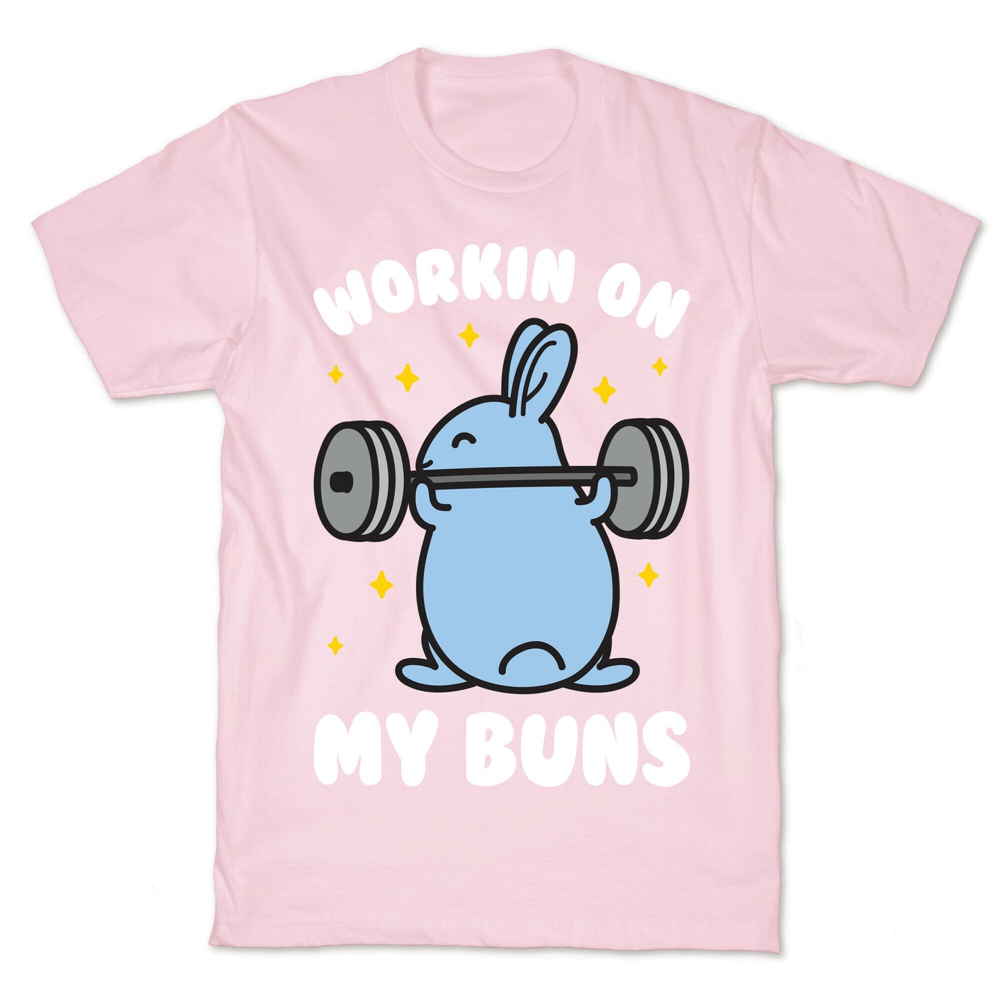 Workin On My Buns T-Shirt