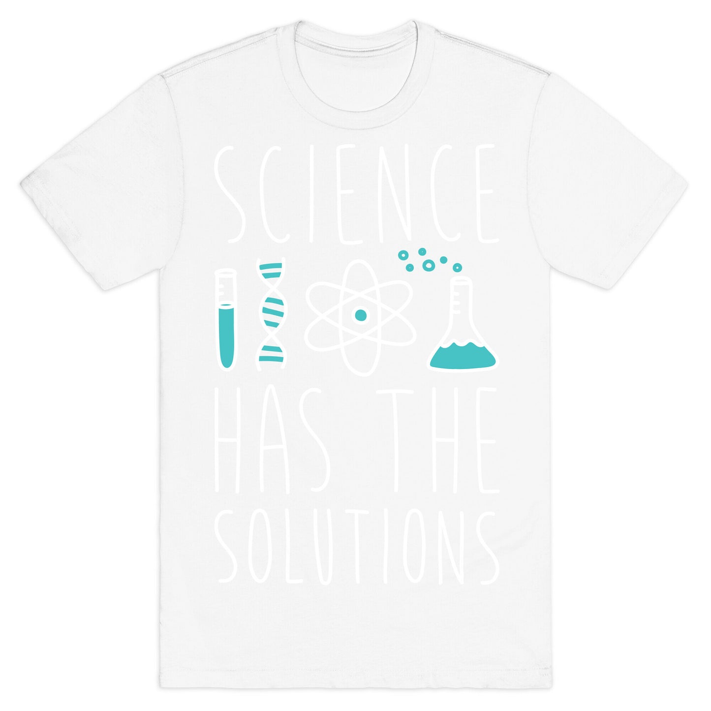 Science Has The Solutions T-Shirt