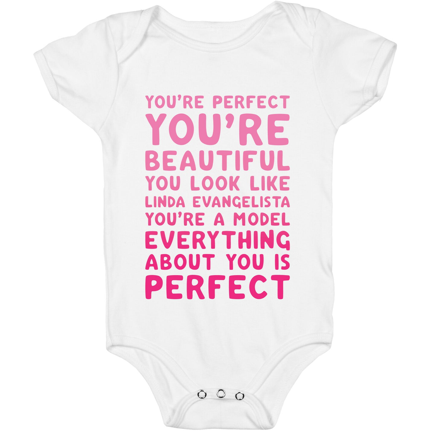 You're Beautiful You Look Like Linda Evangelista White Print Baby One Piece