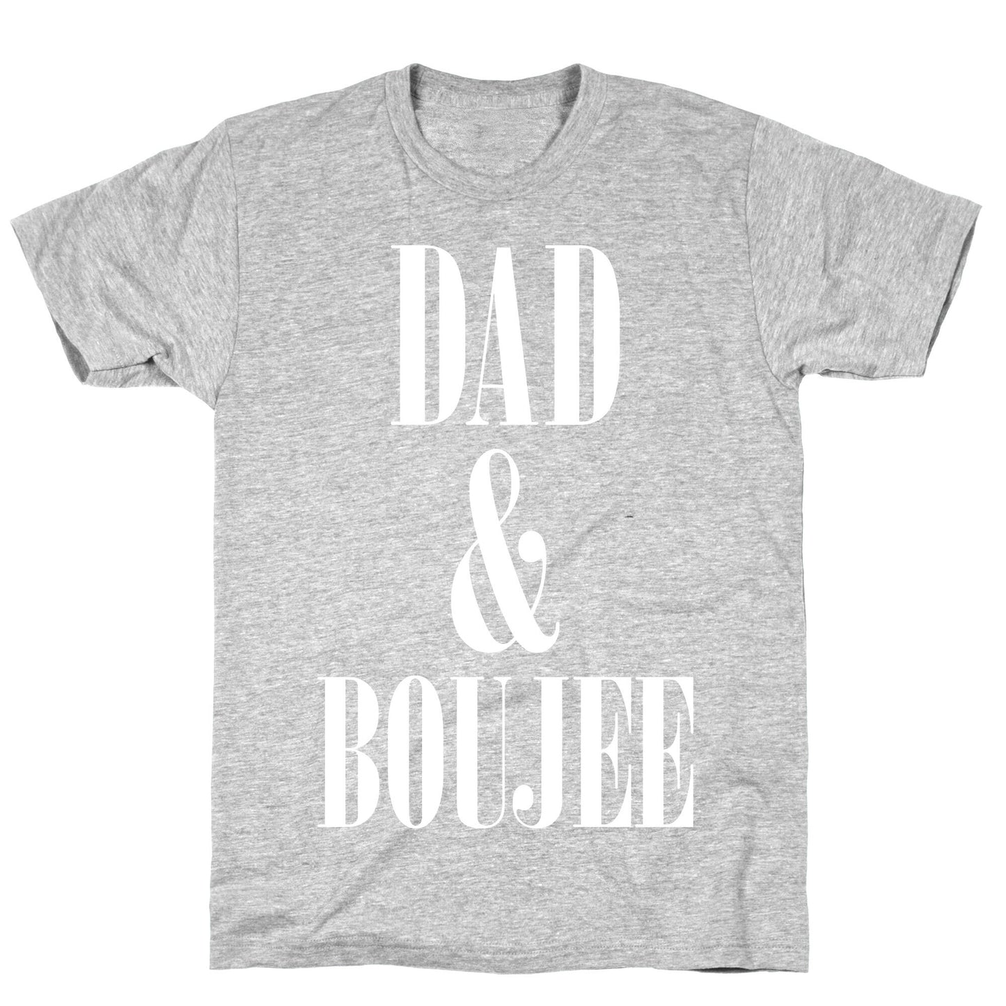 Dad and Boujee T-Shirt
