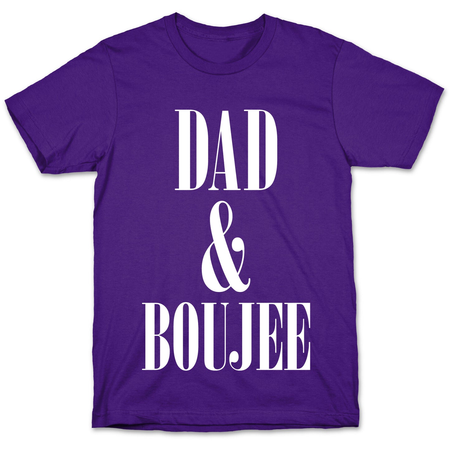 Dad and Boujee T-Shirt