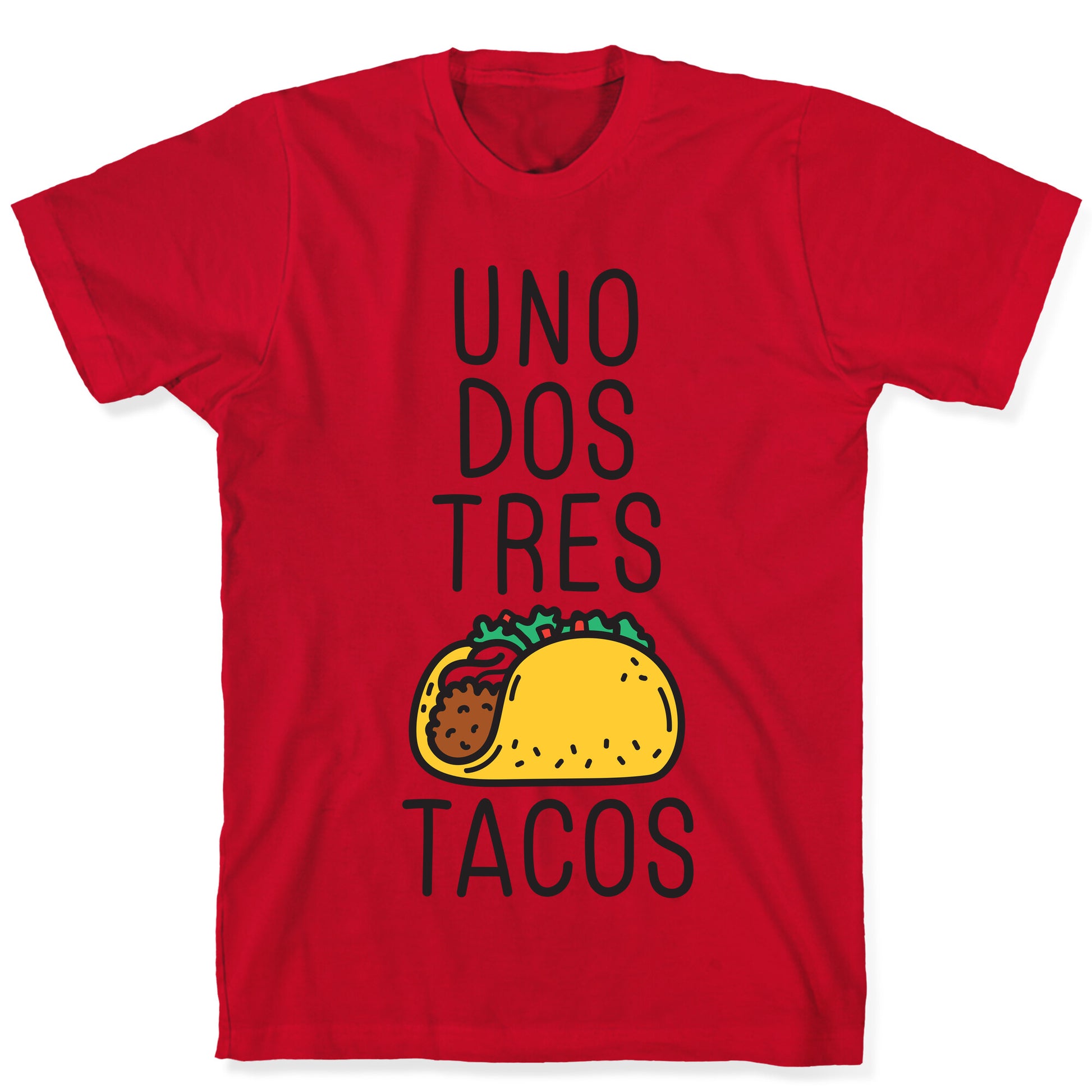 Uno Dos Tres Tacos T-Shirt