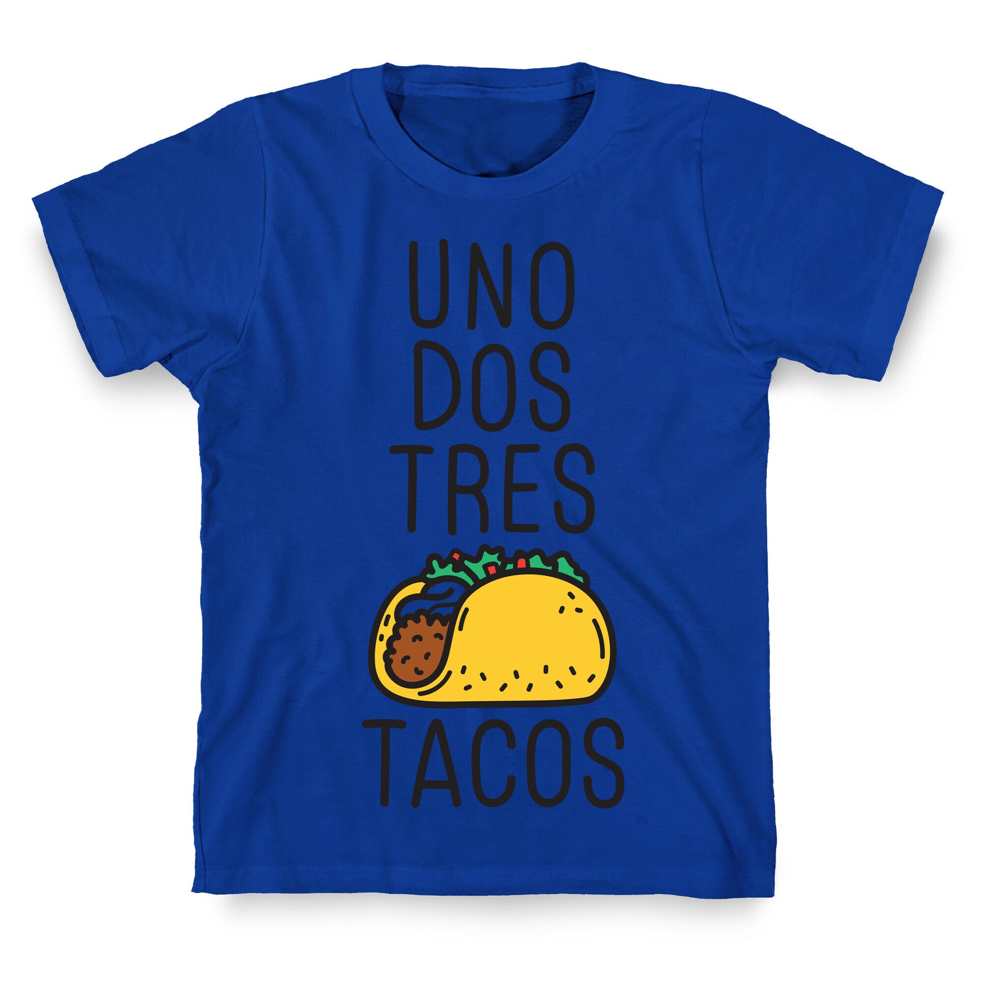 Uno Dos Tres Tacos T-Shirt