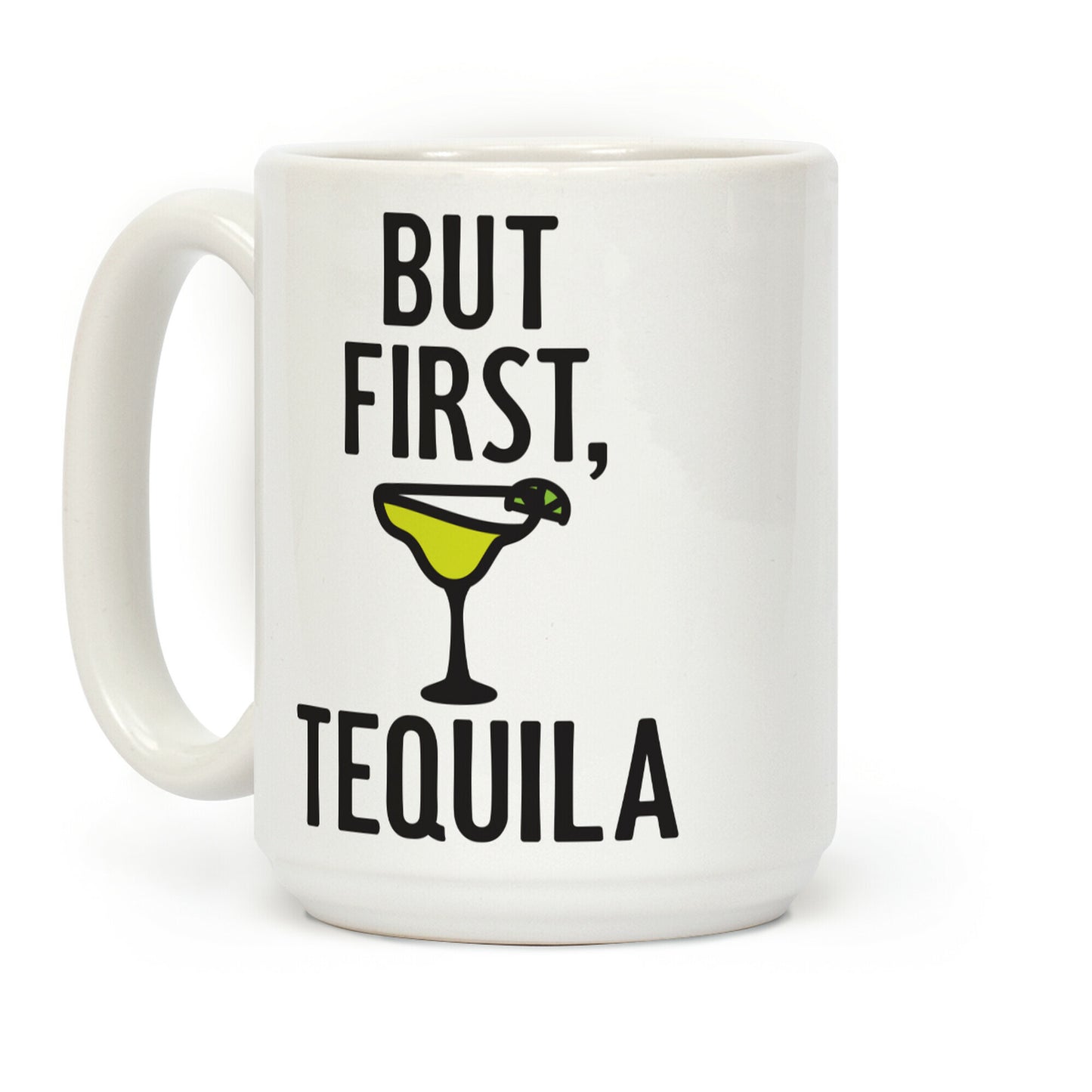 But First, Tequila Coffee Mug