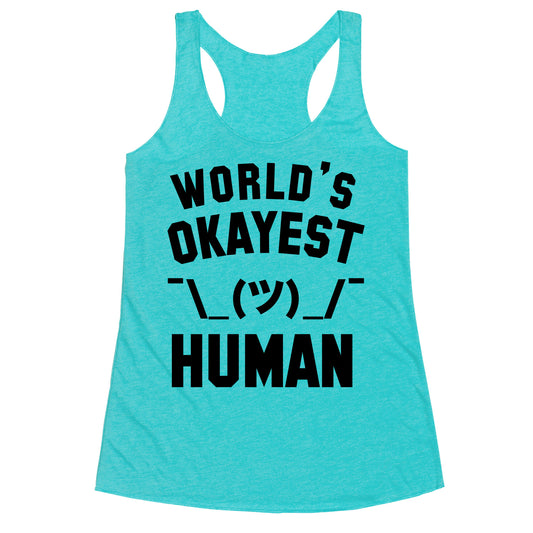 World's Okayest Human Racerback Tank