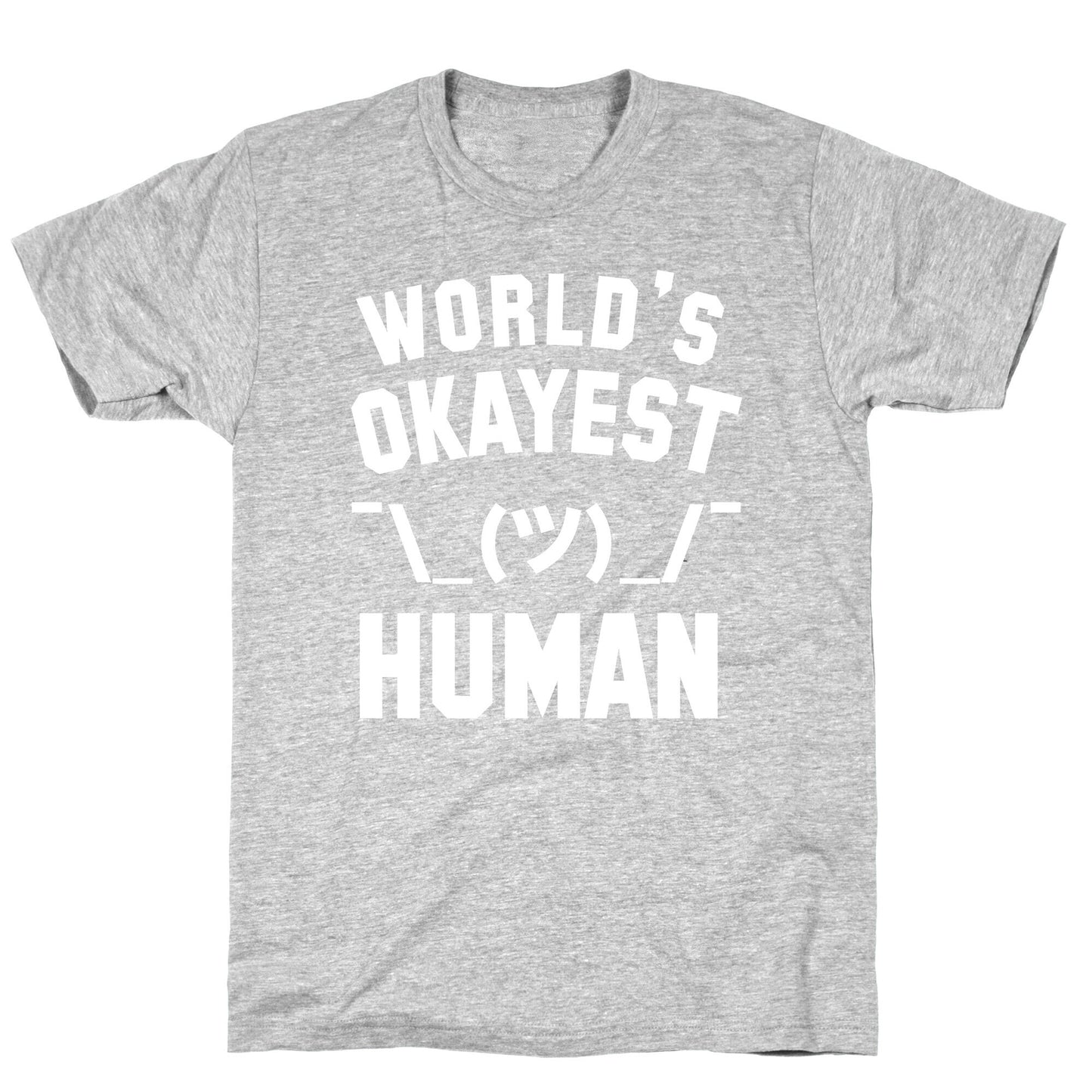 World's Okayest Human T-Shirt