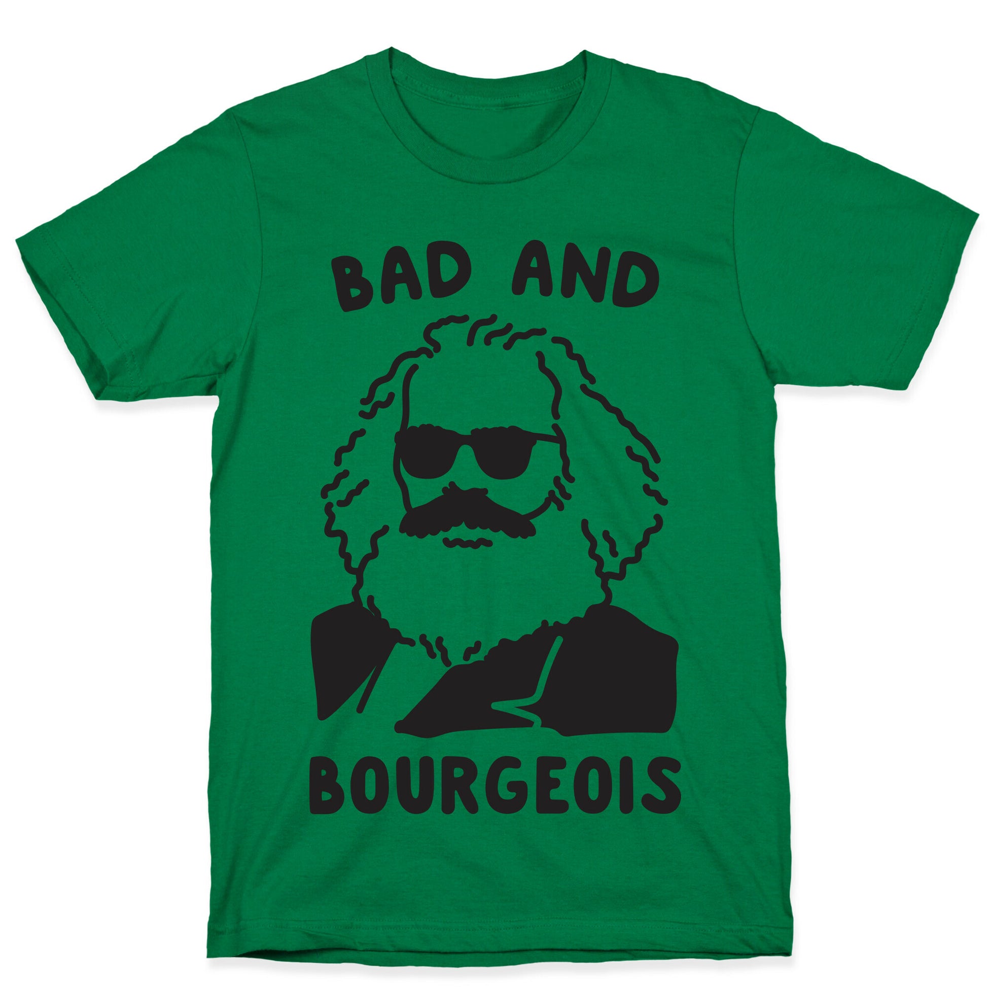 Bad And Bourgeois T-Shirt