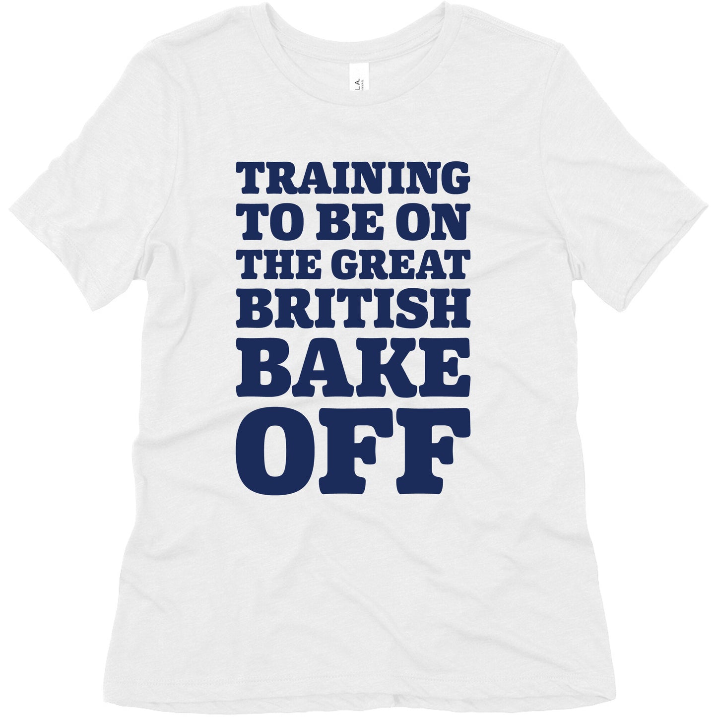 Training To Be On The Great British Bake Off Women's Triblend Tee