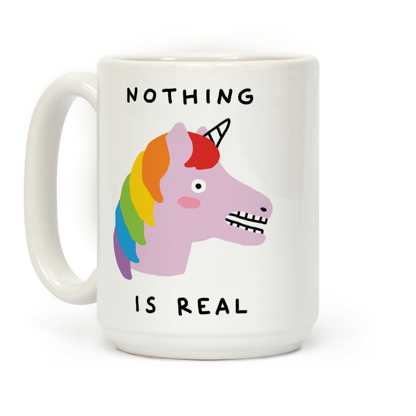 Nothing Is Real Coffee Mug