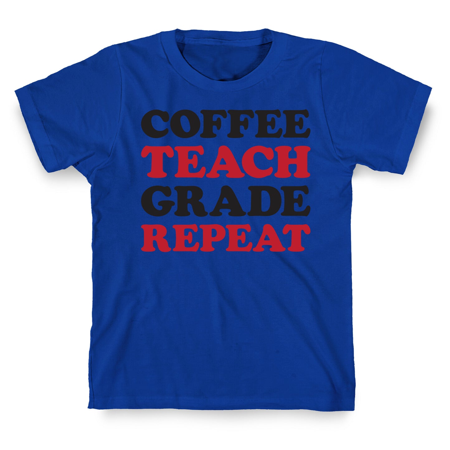 Coffee Teach Grade Repeat T-Shirt