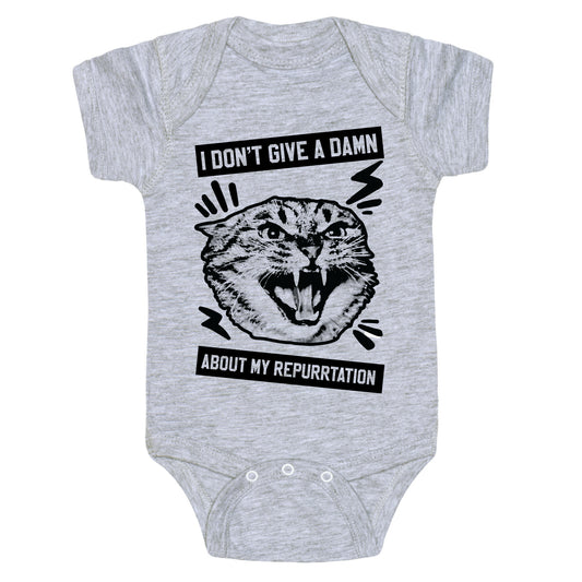 I Don't Give A Damn About My Repurrtation Baby One Piece
