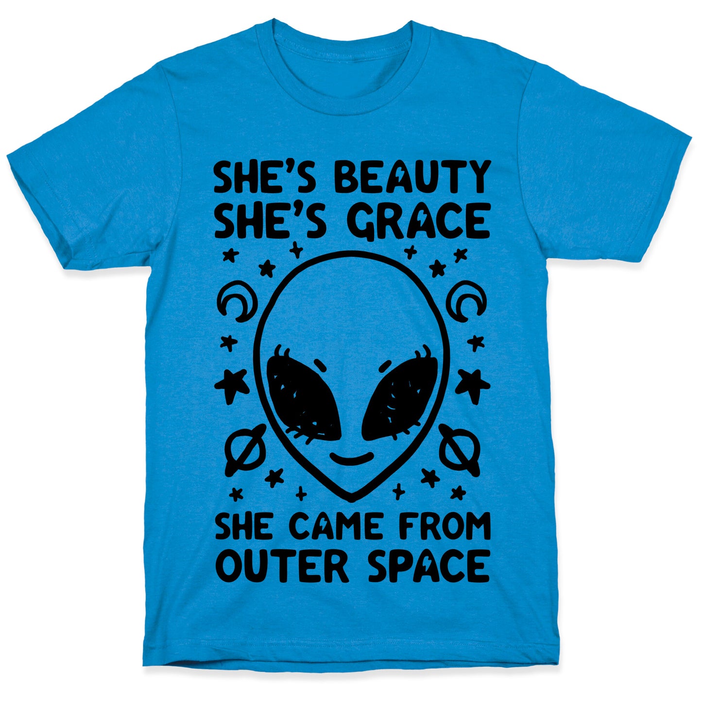 She's Beauty She's Grace She Came From Outer Space T-Shirt