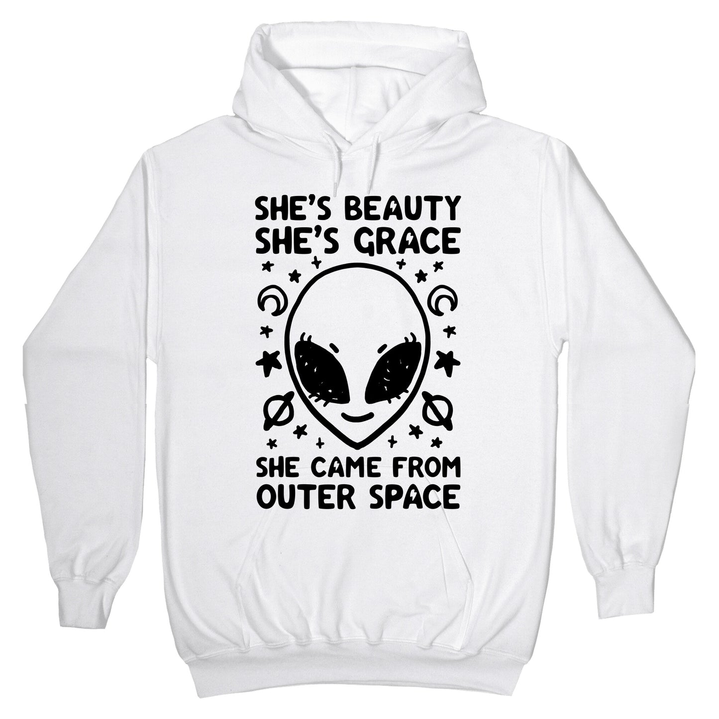 She's Beauty She's Grace She Came From Outer Space Hoodie
