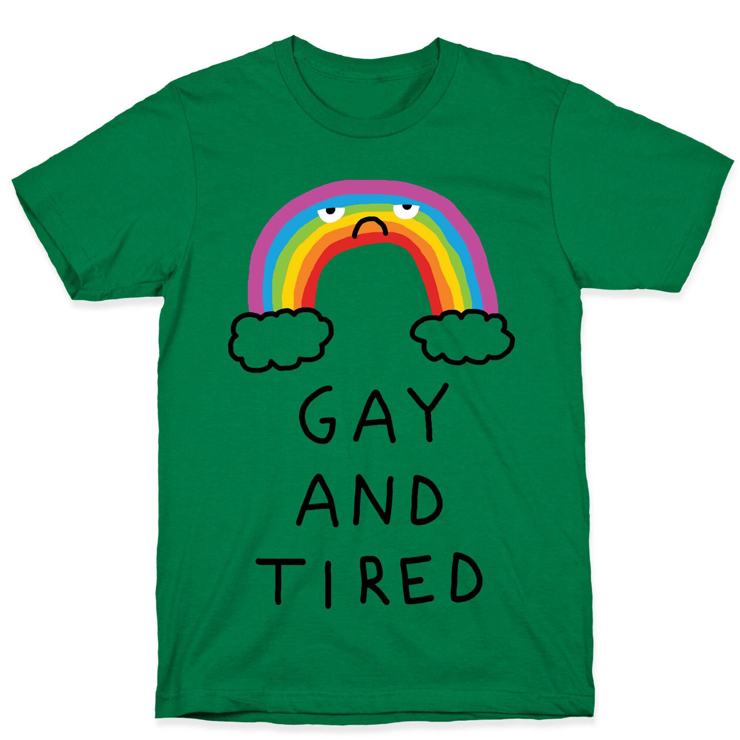 Gay And Tired T-Shirt