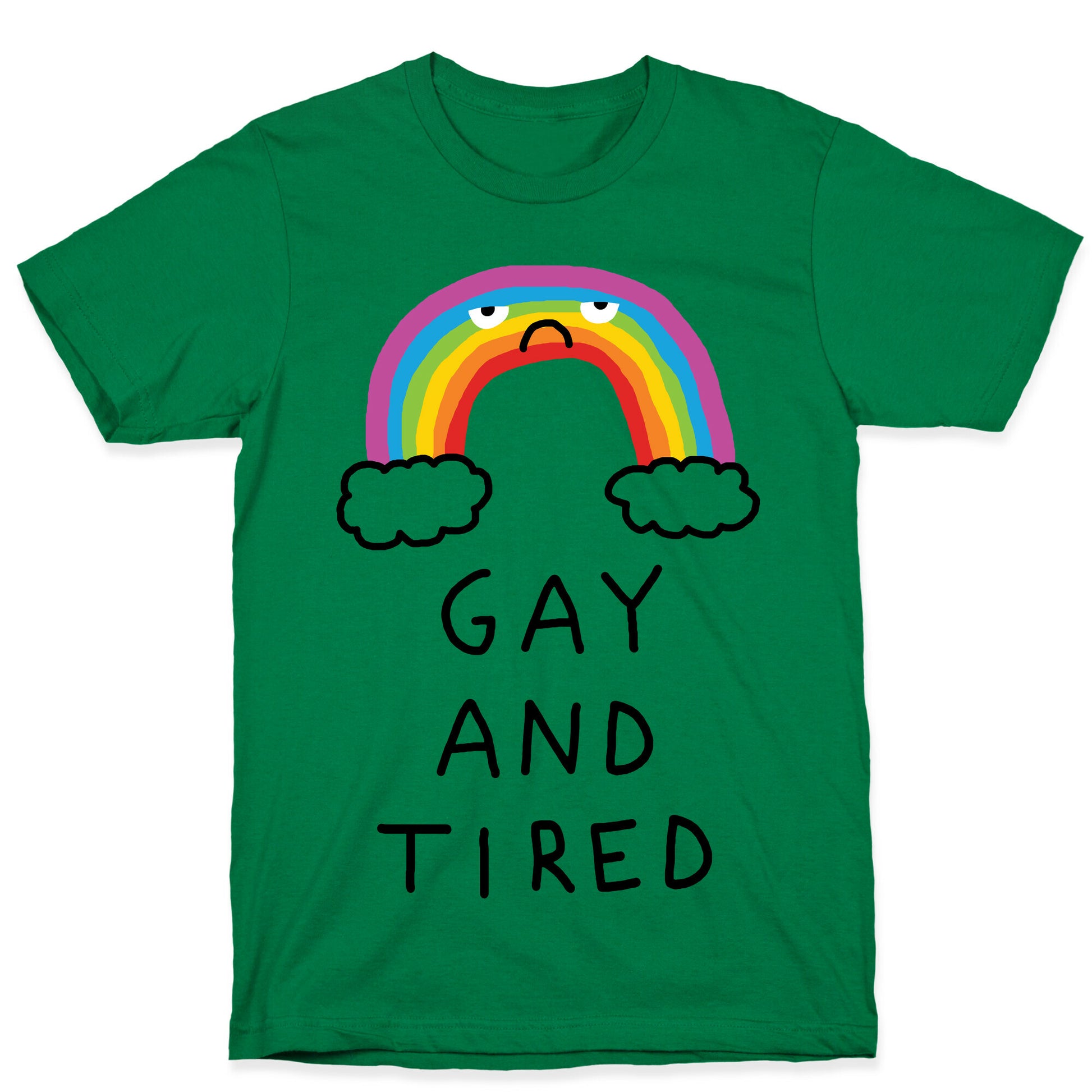 Gay And Tired T-Shirt