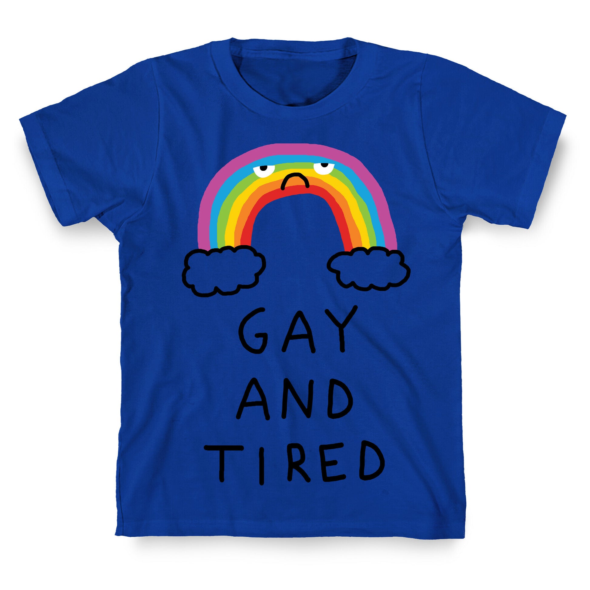 Gay And Tired T-Shirt