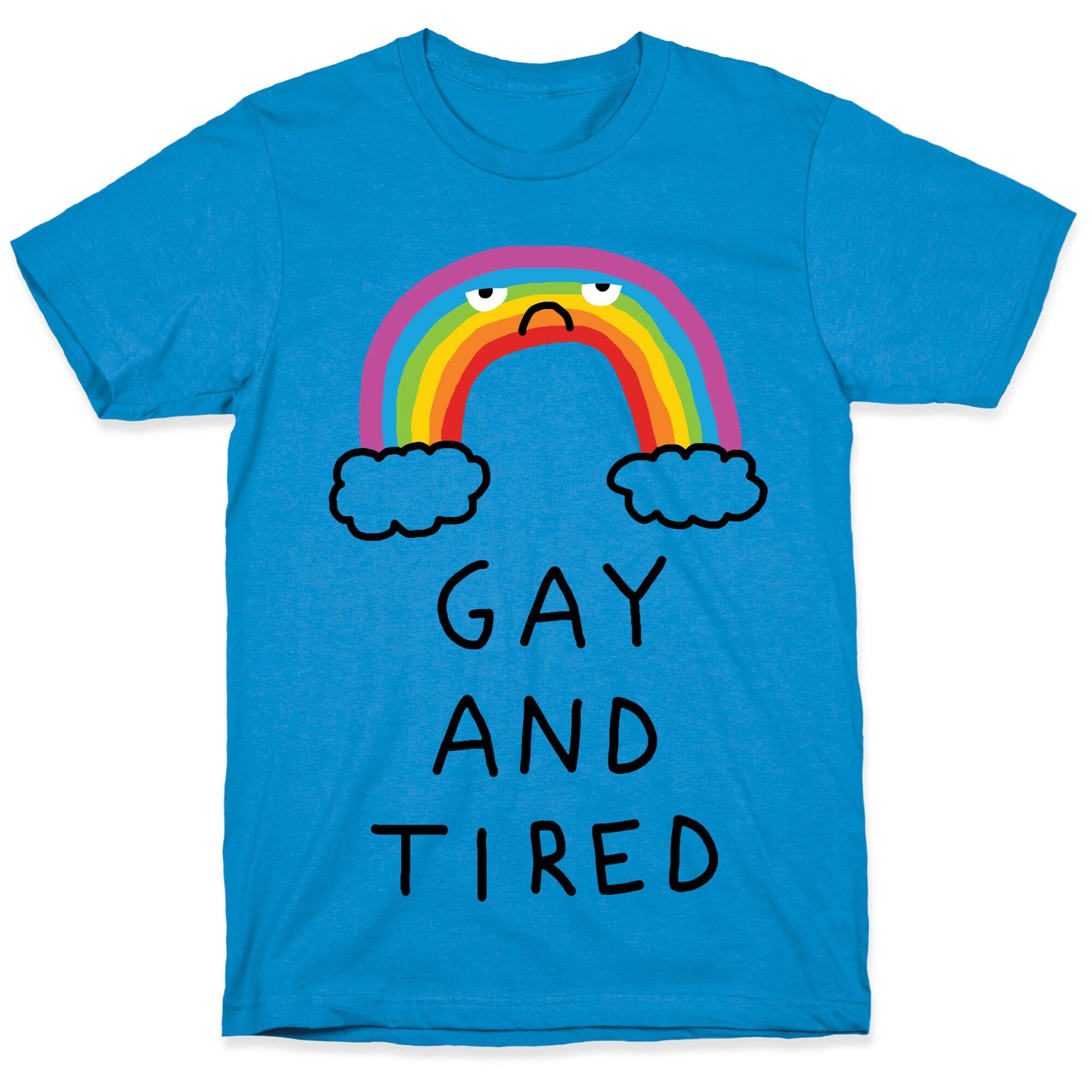 Gay And Tired T-Shirt