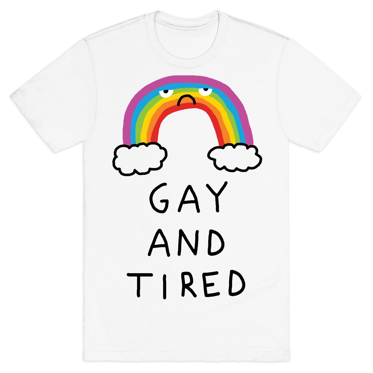 Gay And Tired T-Shirt