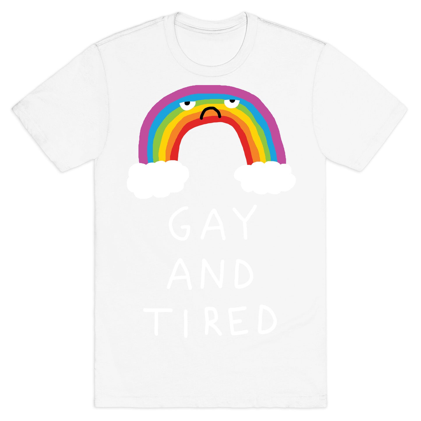 Gay And Tired T-Shirt