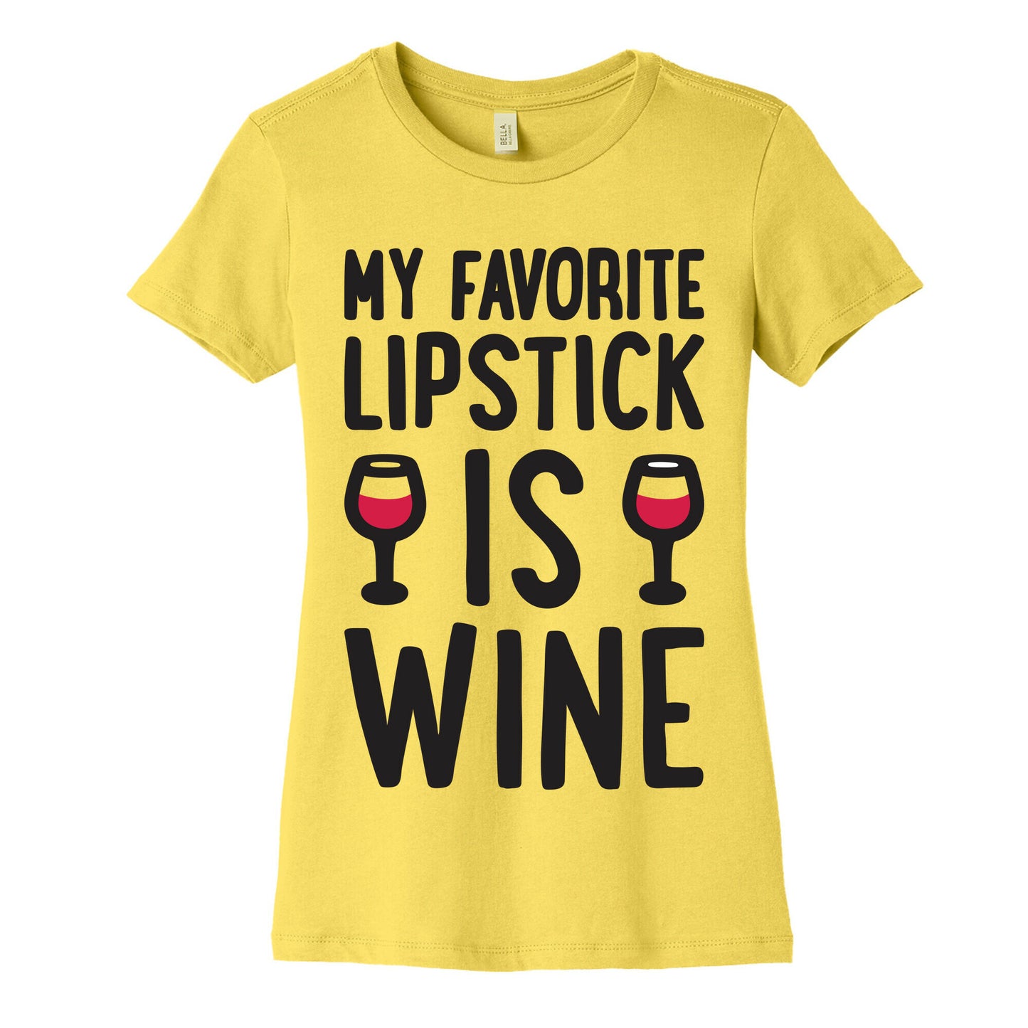 My Favorite Lipstick Is Wine Women's Cotton Tee