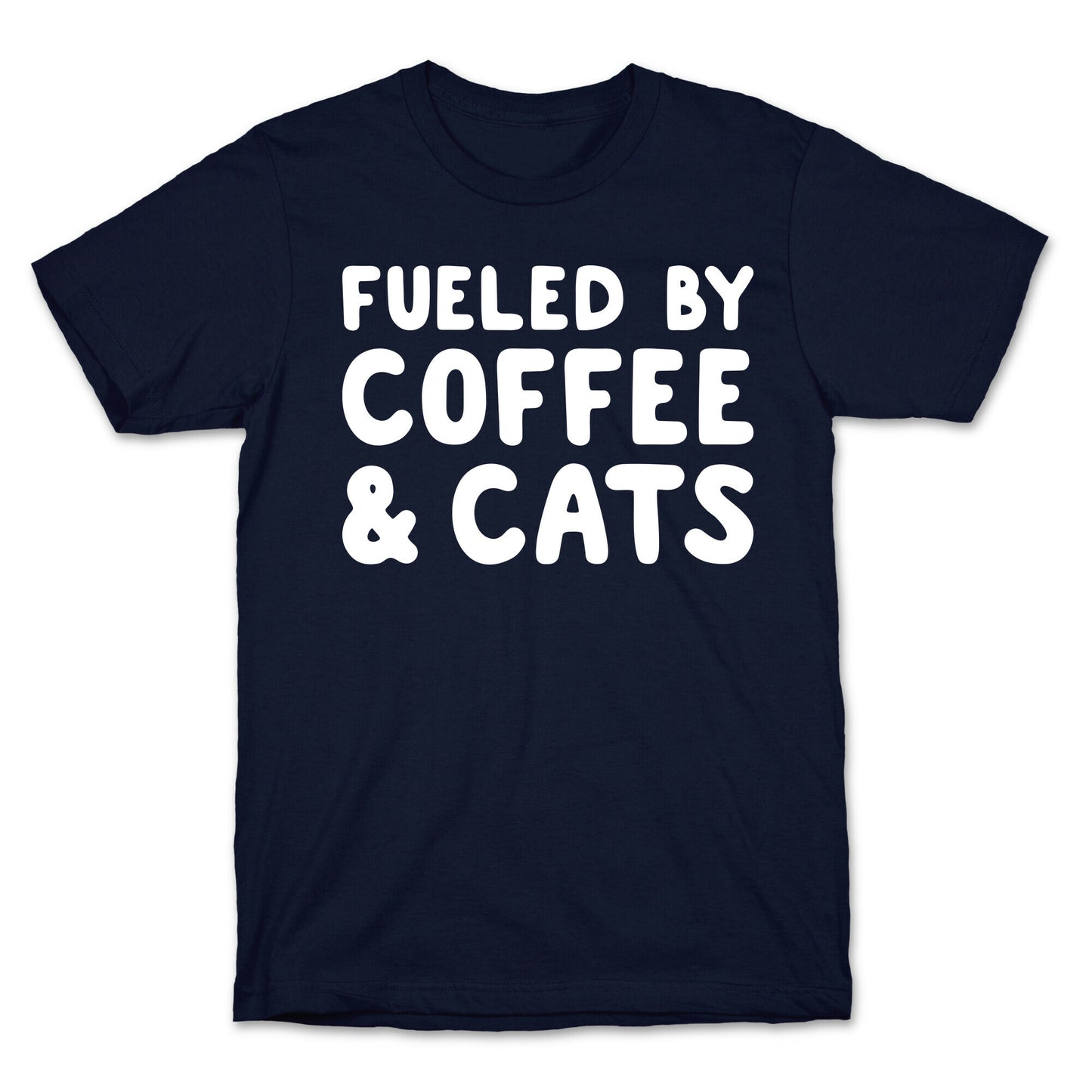 Fueled By Coffee And Cats T-Shirt