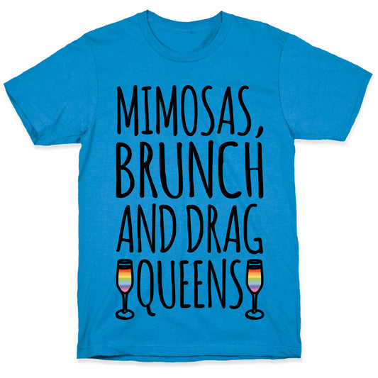 Mimosas Brunch and Drag Queens T-Shirt