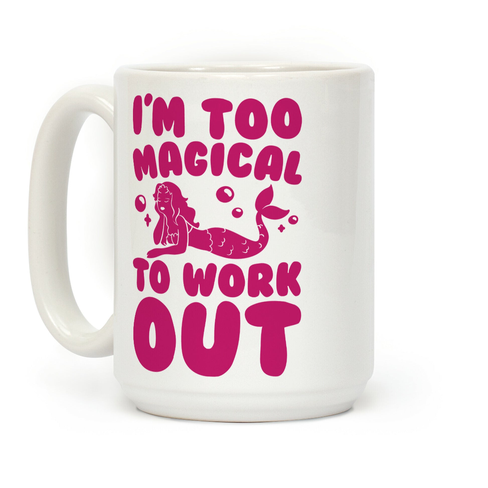 Too Magical To Work Out Mermaid Coffee Mug