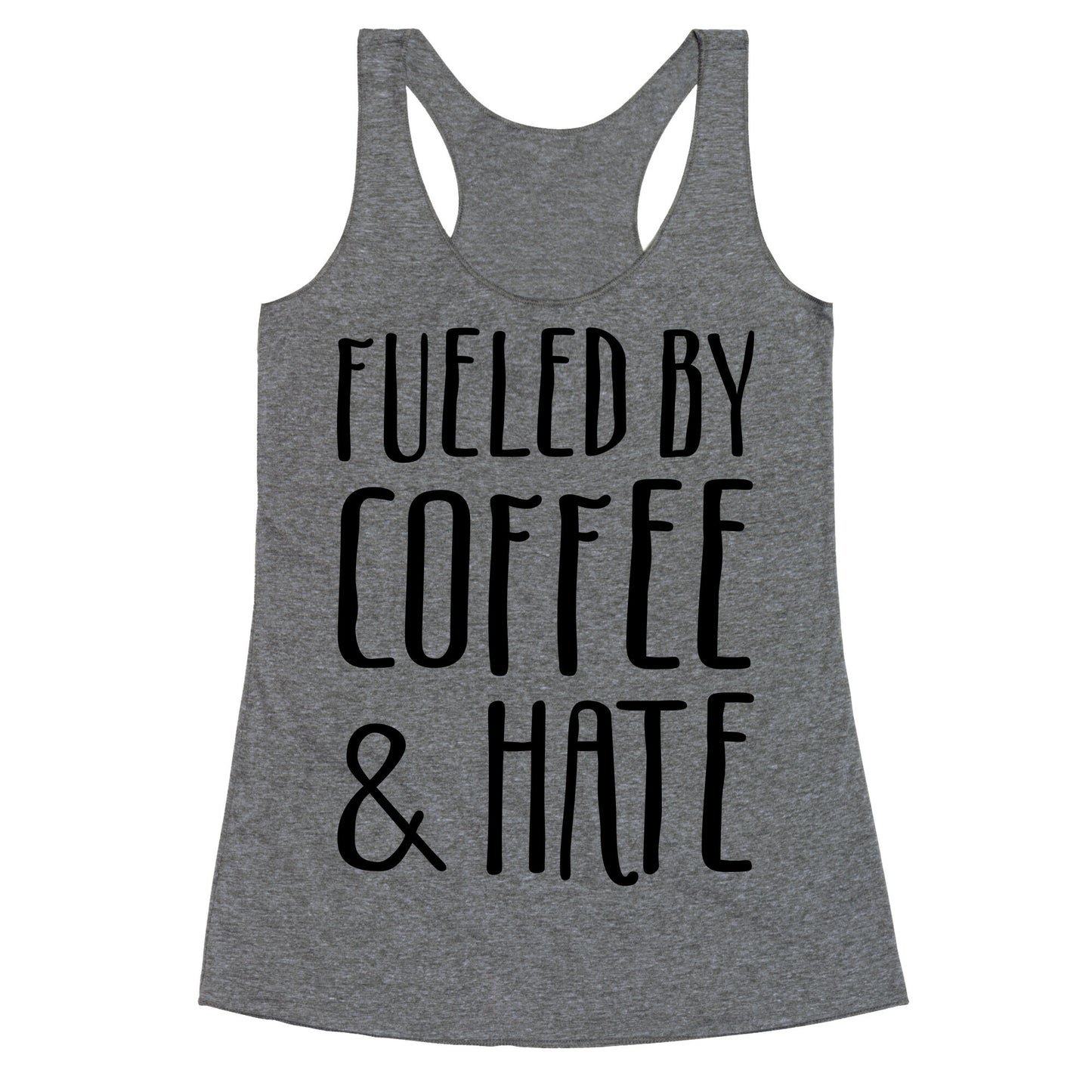 Fueled By Coffee & Hate Racerback Tank