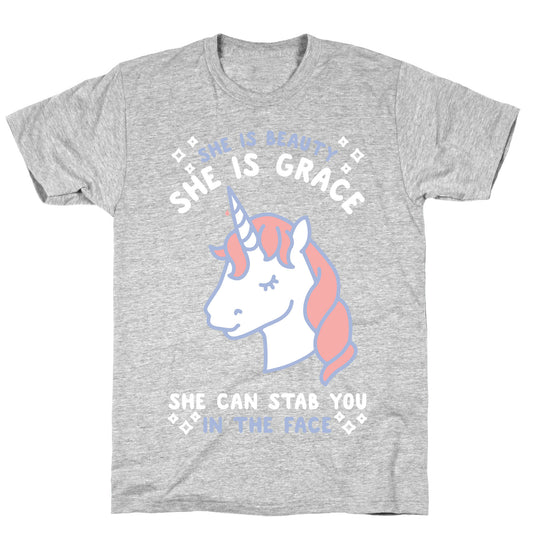 She Is Beauty She Is Grace She Can Stab You In The Face T-Shirt
