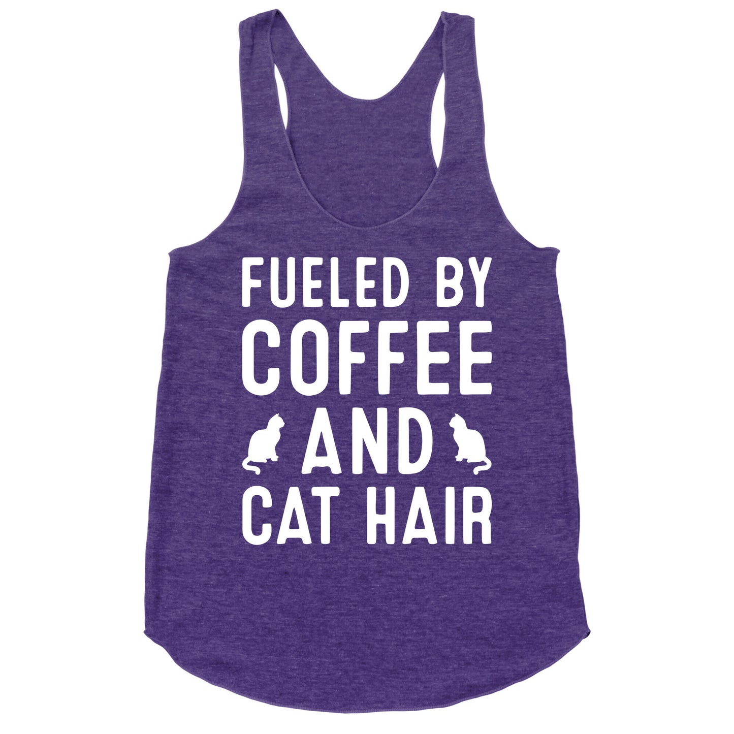 Fueled By Coffee And Cat Hair Racerback Tank