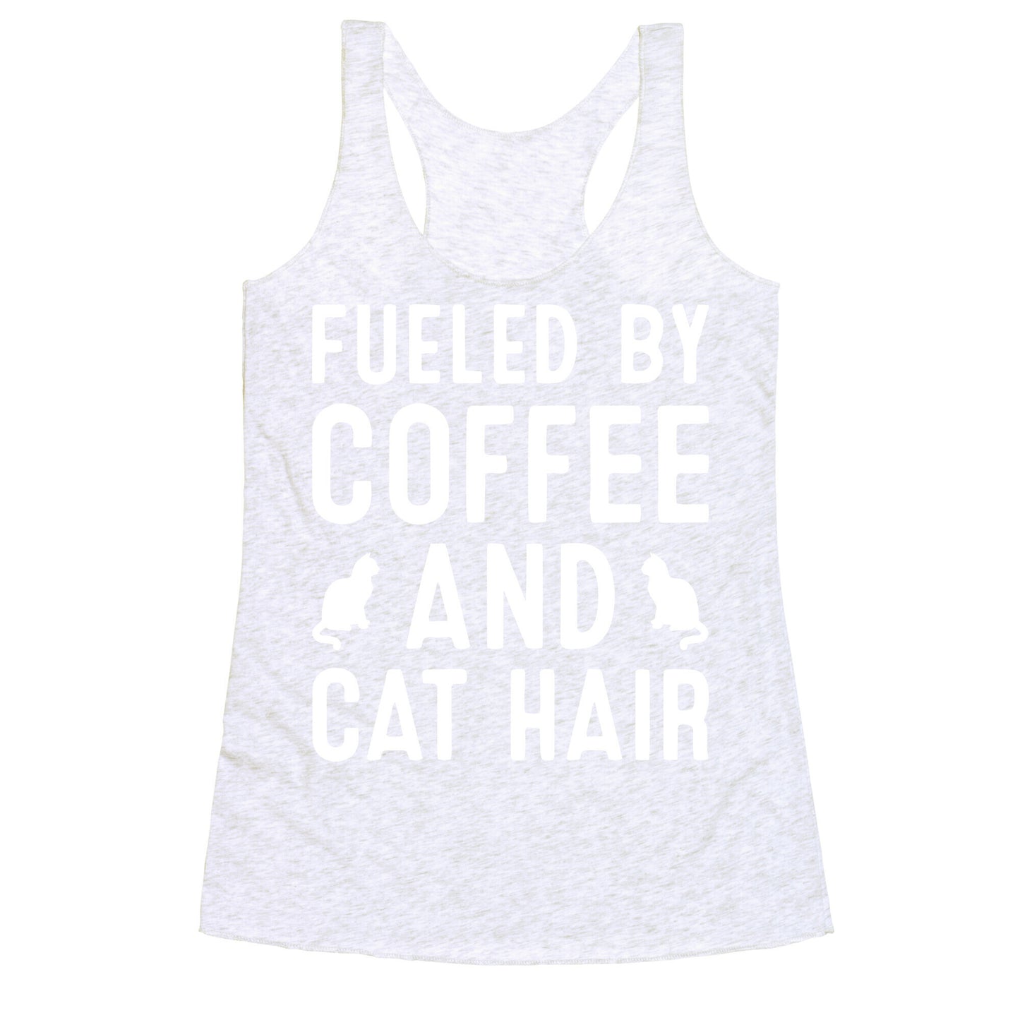 Fueled By Coffee And Cat Hair Racerback Tank
