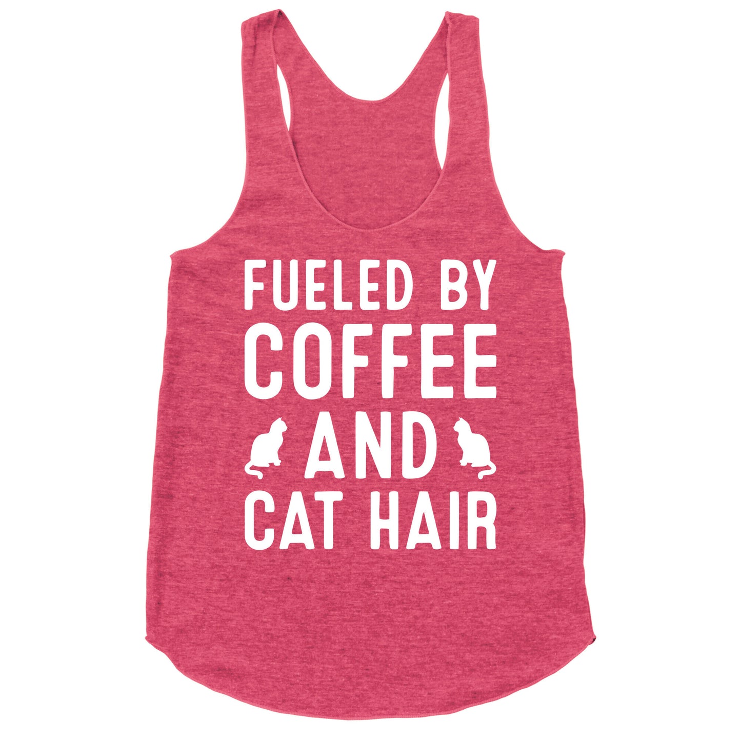Fueled By Coffee And Cat Hair Racerback Tank