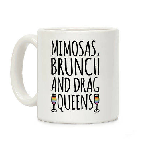 Mimosas Brunch and Drag Queens Coffee Mug
