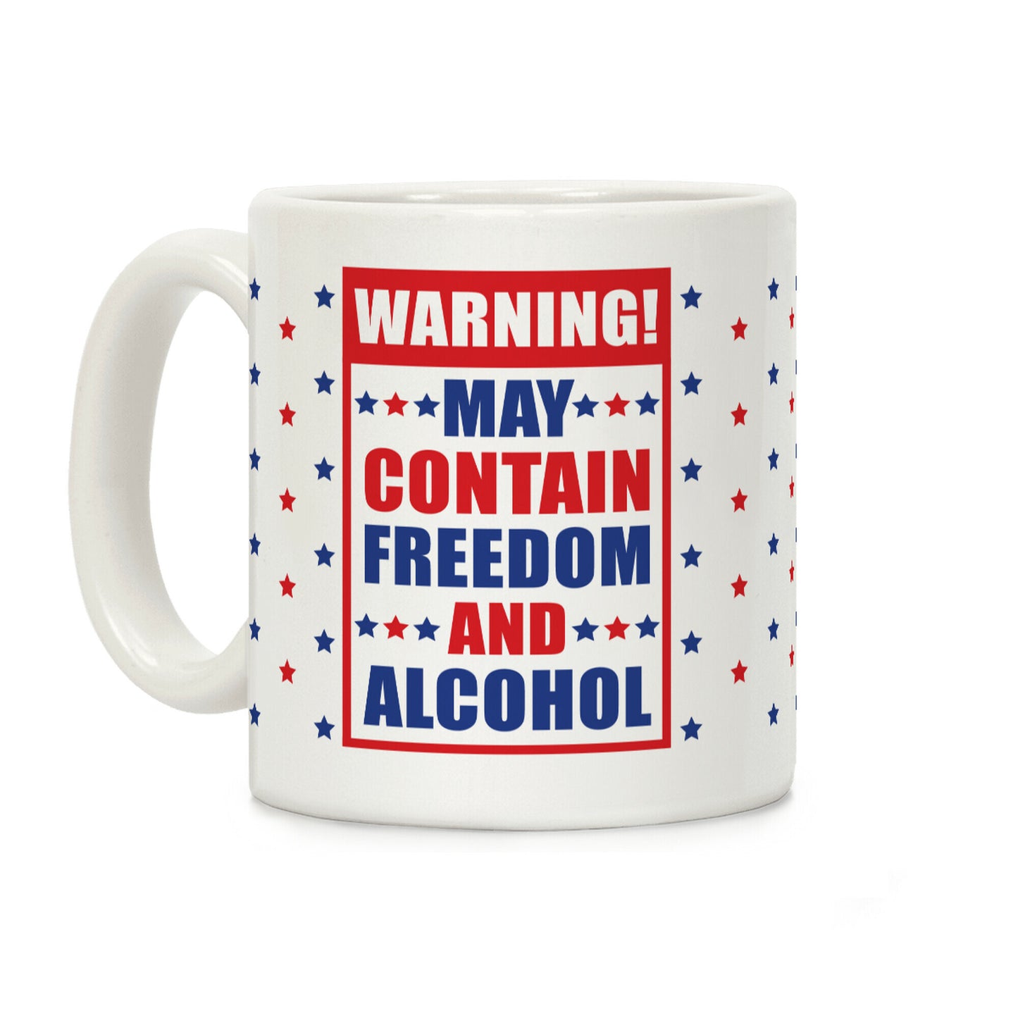 Warning May Contain Freedom and Alcohol Coffee Mug