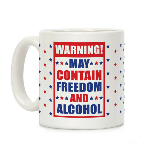 Warning May Contain Freedom and Alcohol Coffee Mug