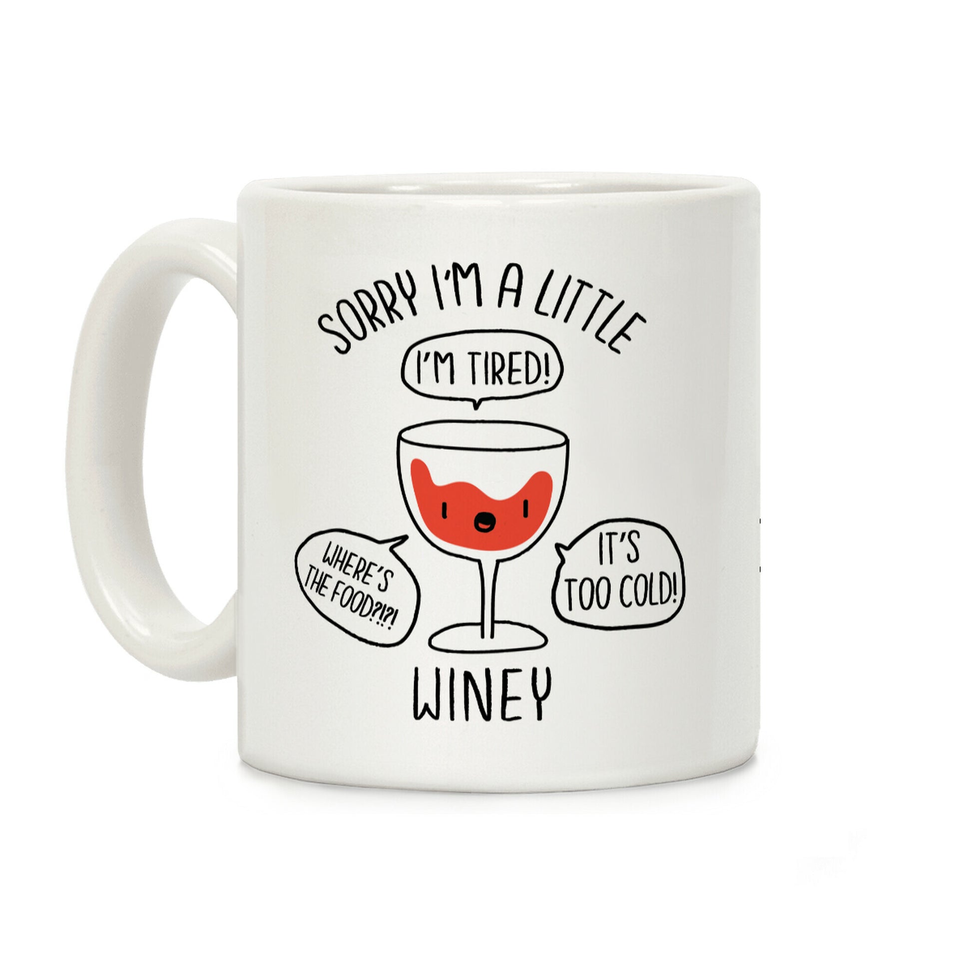 Sorry I'm A Little Winey Coffee Mug