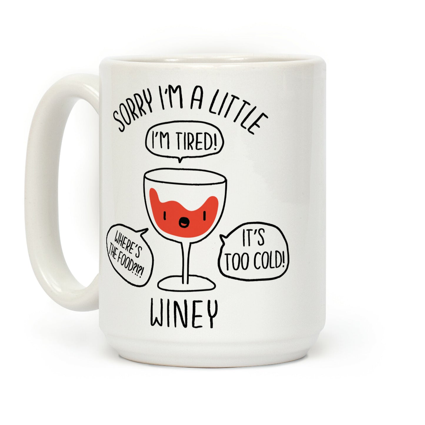 Sorry I'm A Little Winey Coffee Mug