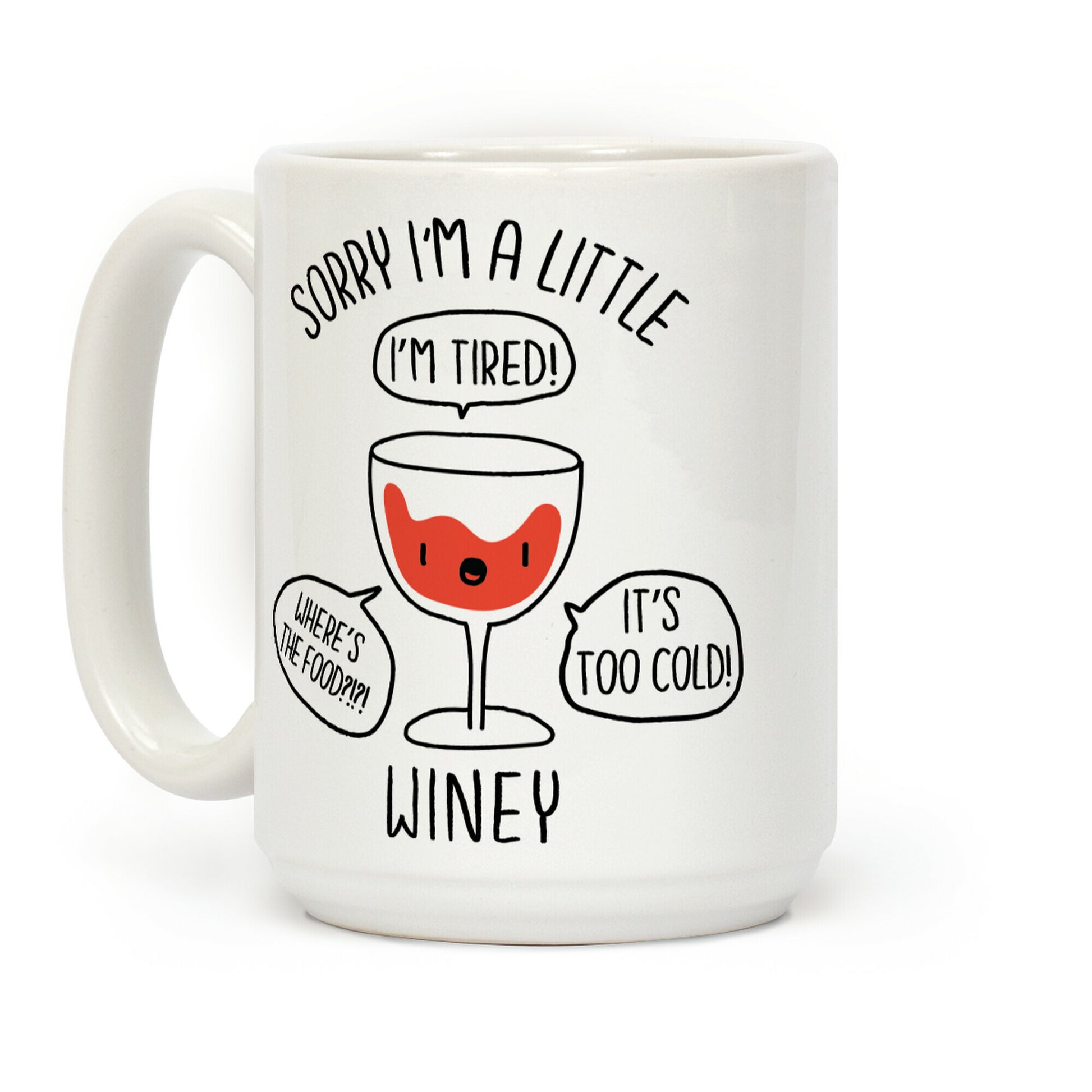 Sorry I'm A Little Winey Coffee Mug