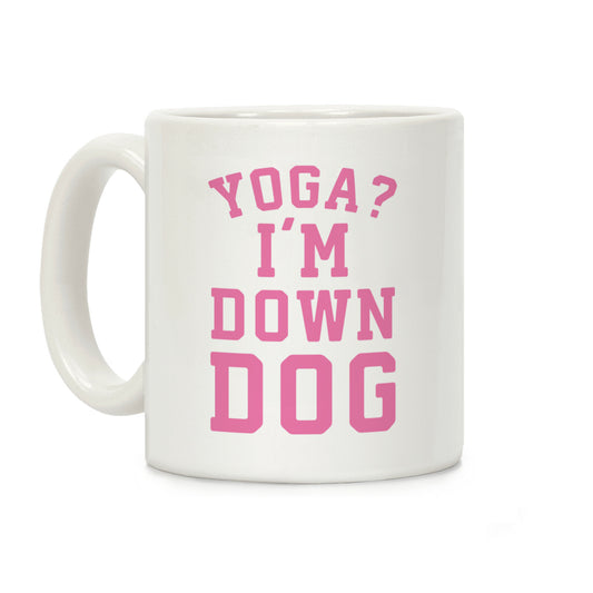 Yoga I'm Down Dog Coffee Mug