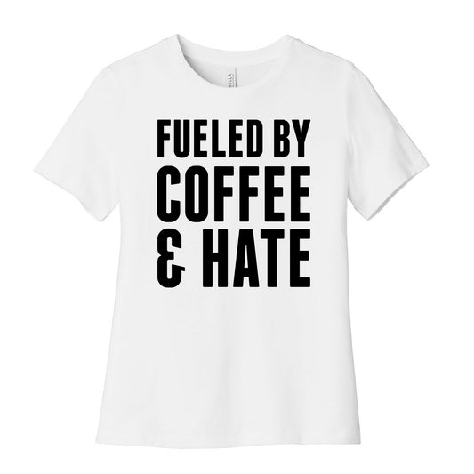 Fueled By Coffee & Hate 2 Women's Cotton Tee