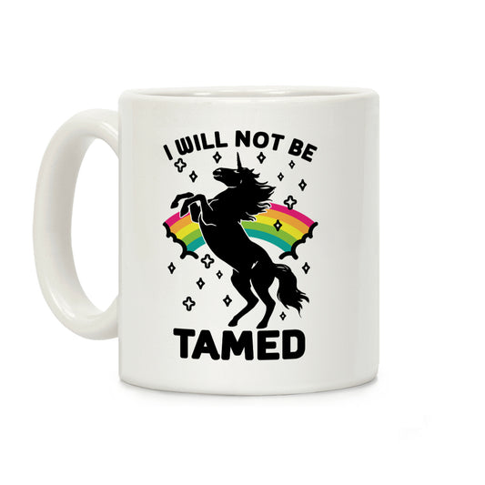 I Will Not Be Tamed Coffee Mug