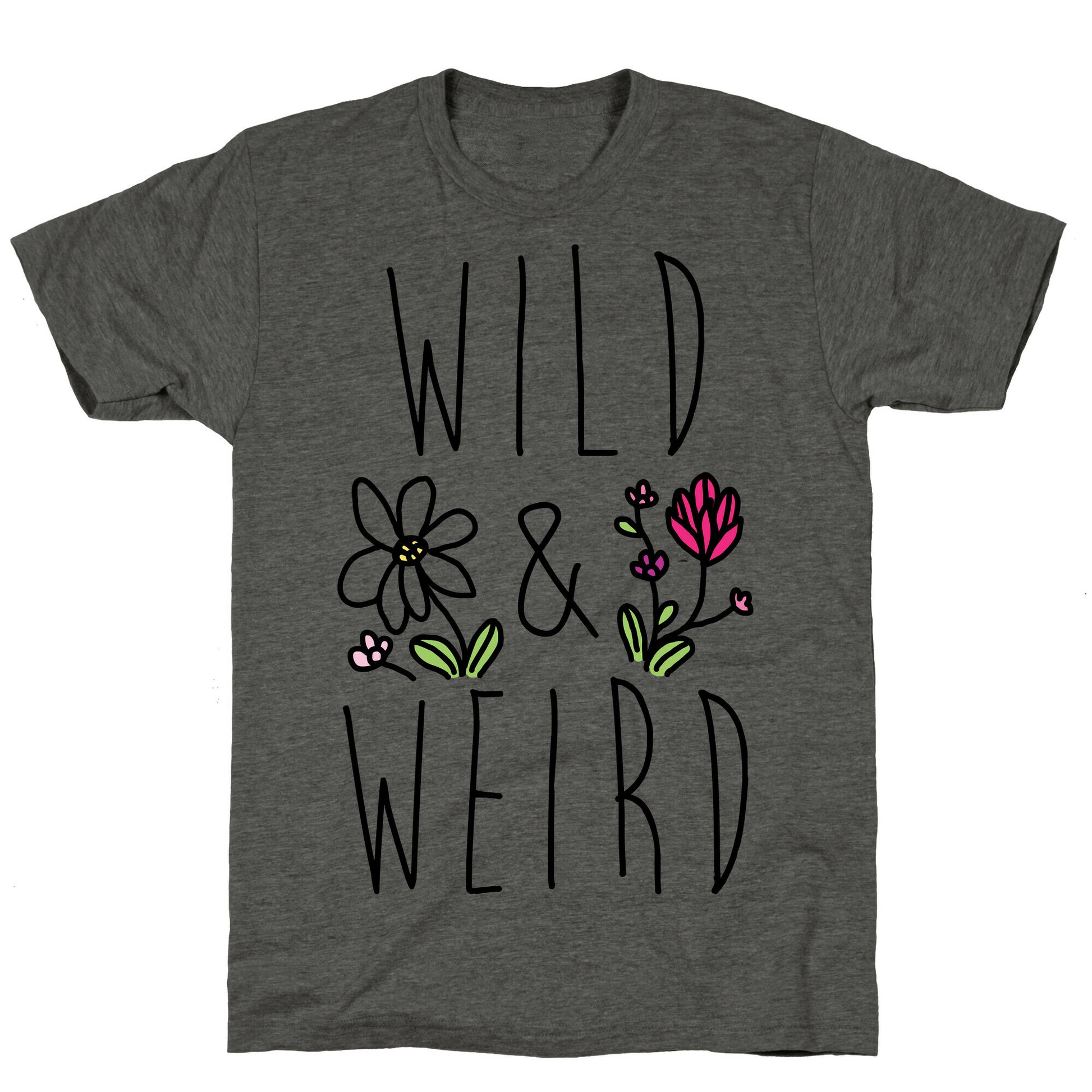 Wild & Weird  Unisex Triblend Tee