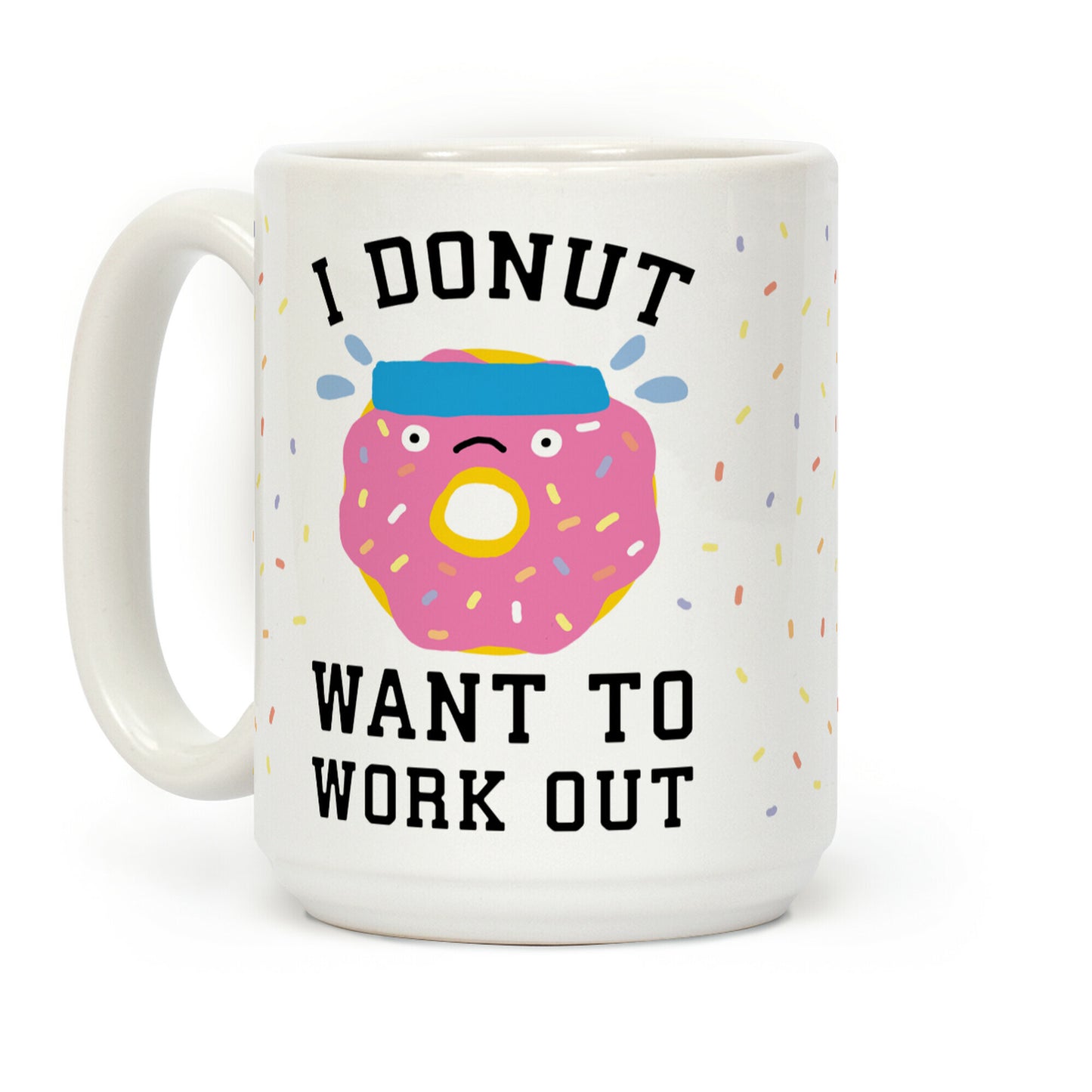 I Donut Want To Work Out Coffee Mug