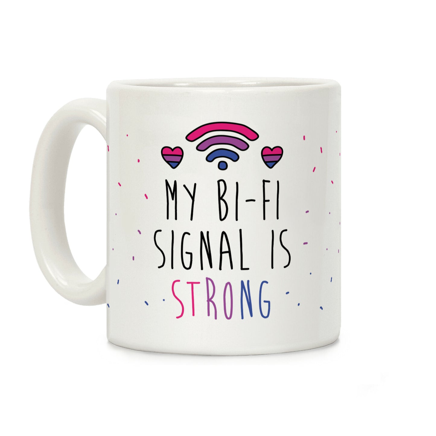 My Bi-Fi Signal Is Strong Coffee Mug