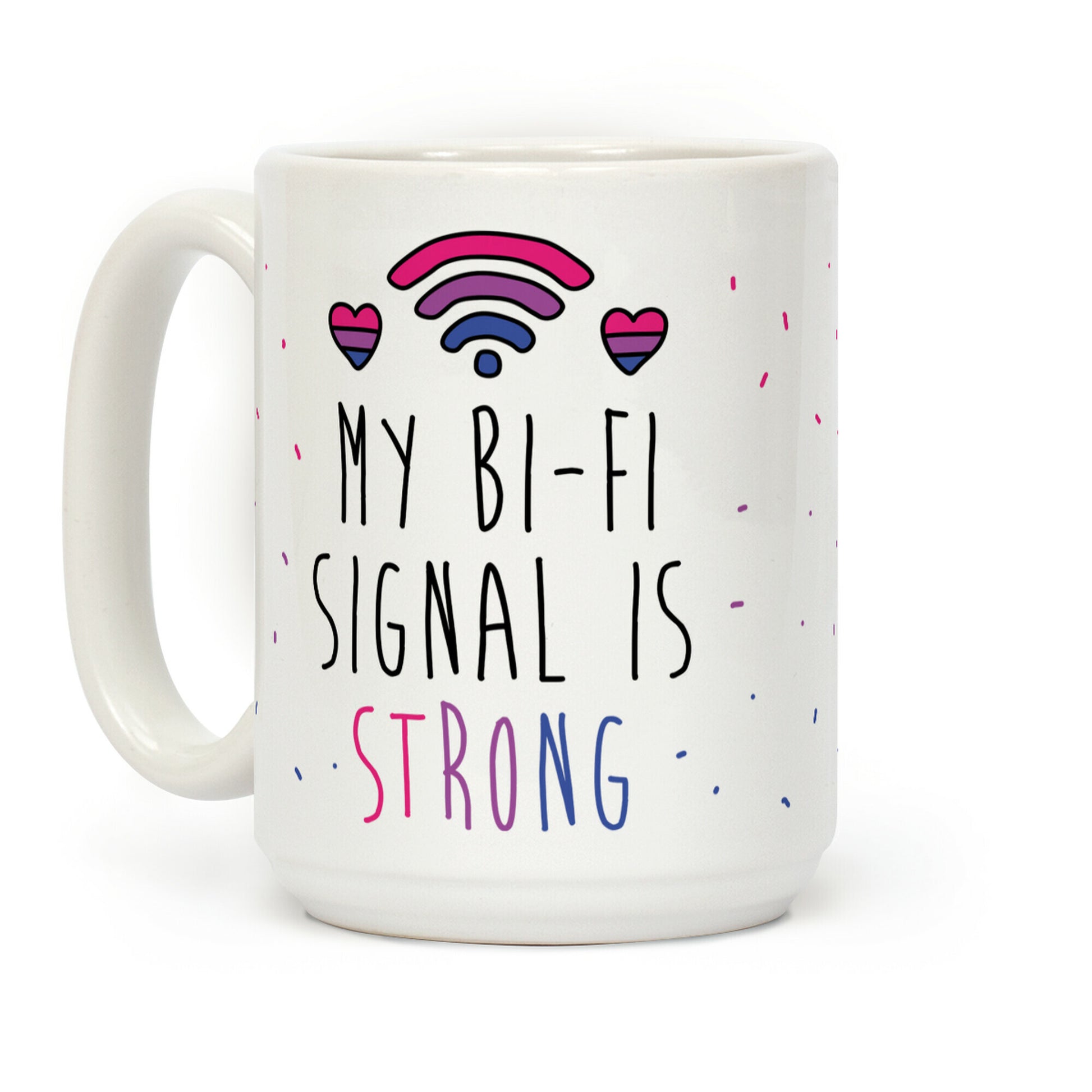 My Bi-Fi Signal Is Strong Coffee Mug