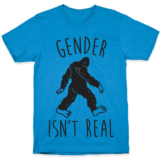 Gender Isn't Real (Sasquatch) T-Shirt