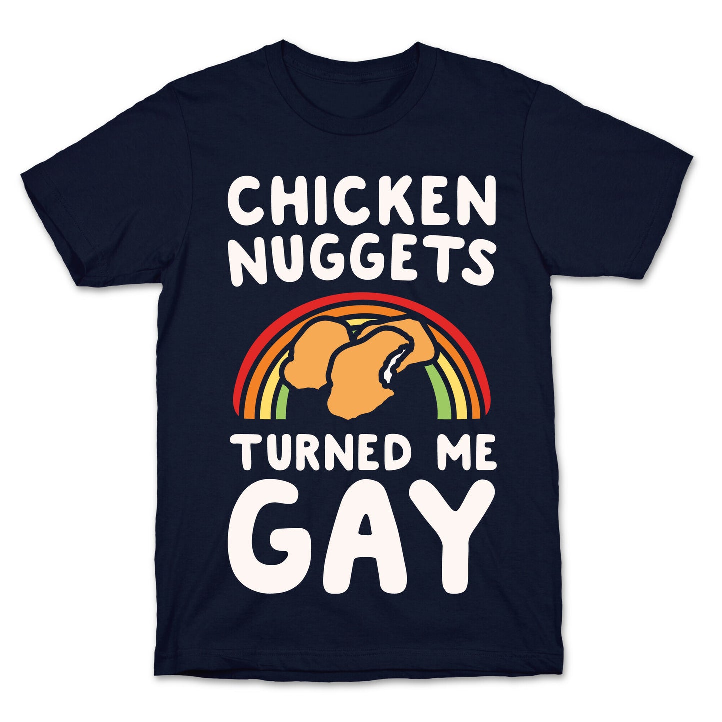 Chicken Nuggets Turned Me Gay White Print T-Shirt