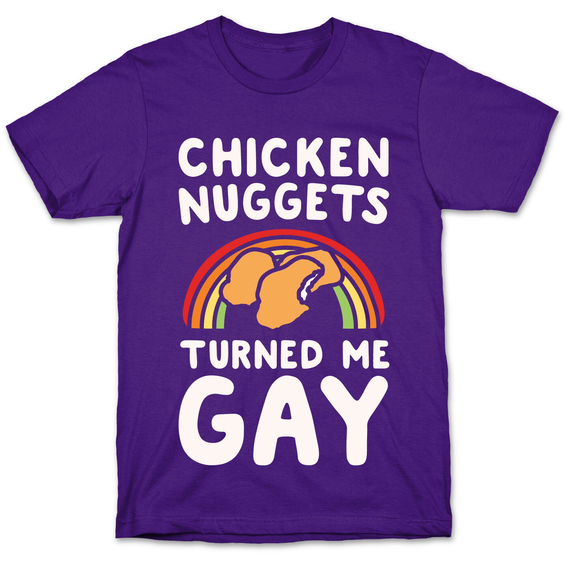 Chicken Nuggets Turned Me Gay White Print T-Shirt